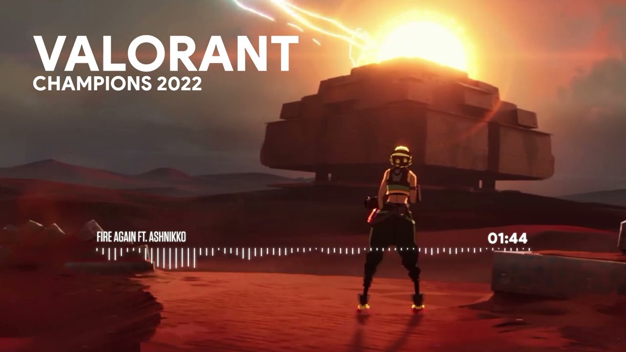 Valorant VCT 2022 Official Theme - Fire Again ft. Ashnikko
