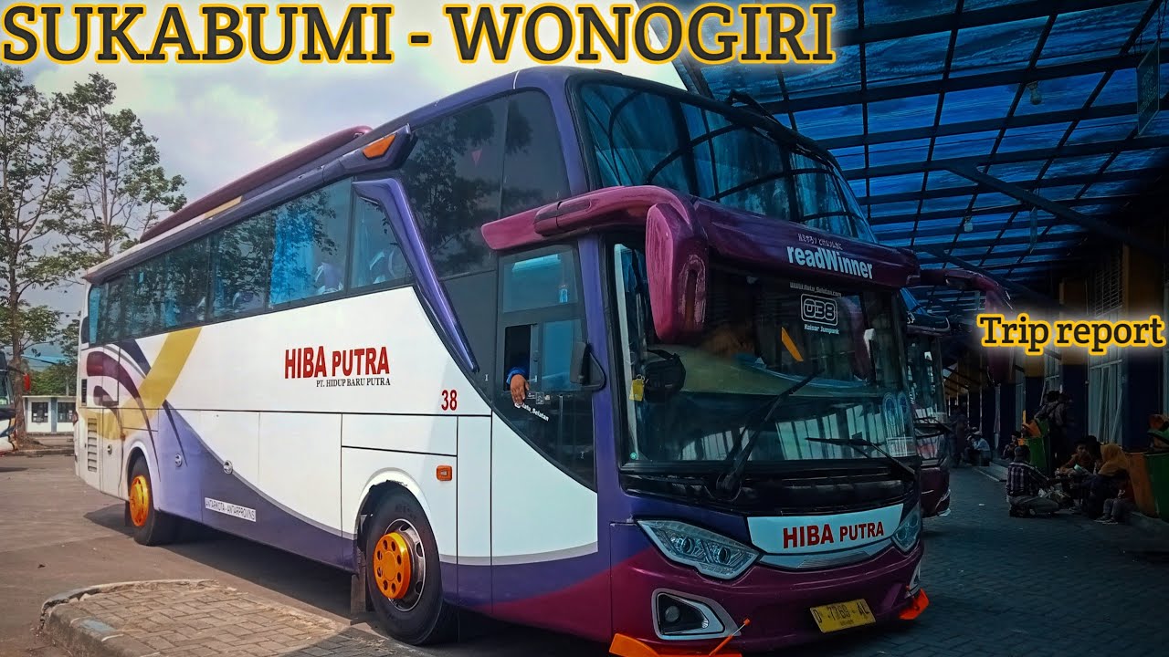 Trip dekat naik Bus Hiba putra SUKABUMI - WONOGIRI ||#busmaniacomunity