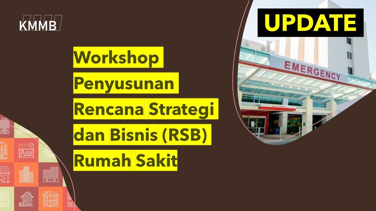 Workshop Rencana Strategi dan Bisnis (RSB) Rumah Sakit