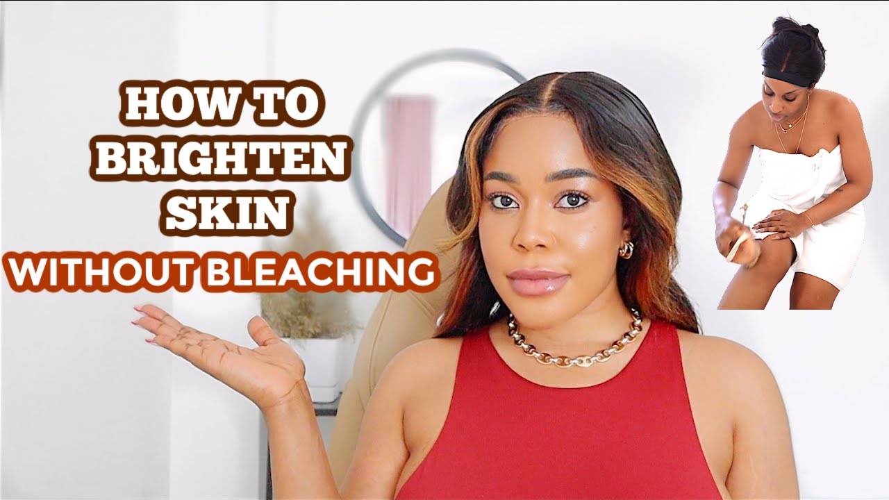7 WAYS TO BRIGHTEN YOUR SKIN FOR A YOUTHFUL AND RADIANT SKIN AND NOT LOOK BLEACHED. Practical tips