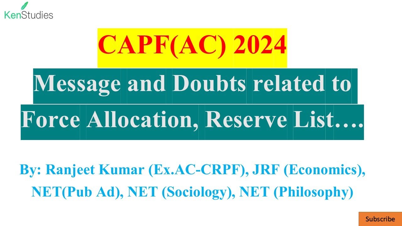 CAPF(AC) 2024: Message and Doubt related to Force Allocation and Reserve List?