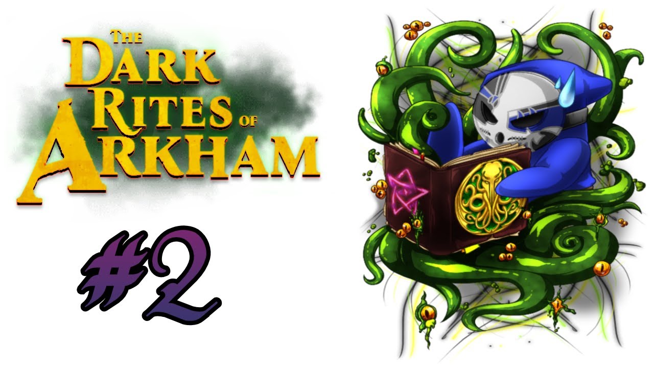 The Dark Rites Of Arkham | Wretch Plays Ep.2 | Reluctant Partners
