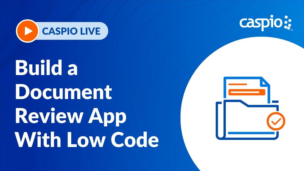 Caspio Live: Build a Document Review App With Low Code