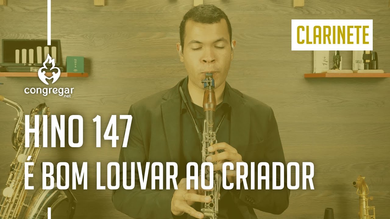 🎵 Hino 147 - É bom louvar ao Criador - Clarinete - Hinário 5 - CCB 🎵