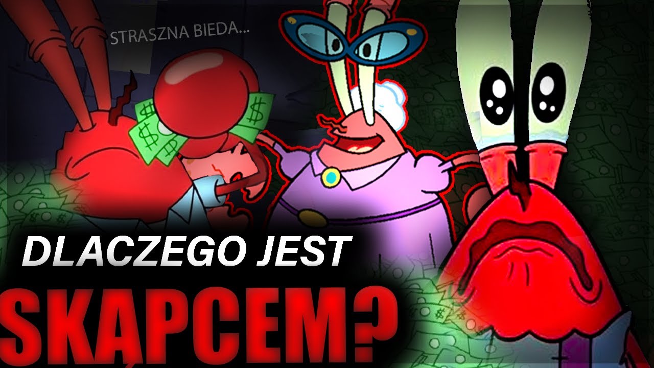 Ten Krab leci na kase! Dlaczego pan Krab jest skąpy?