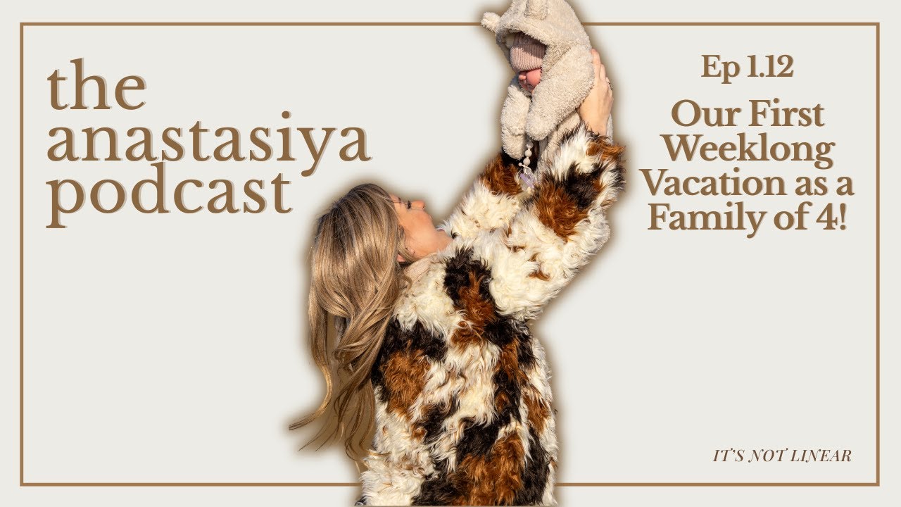 Ep 1.12 - Our First Vacation as a Family of 4