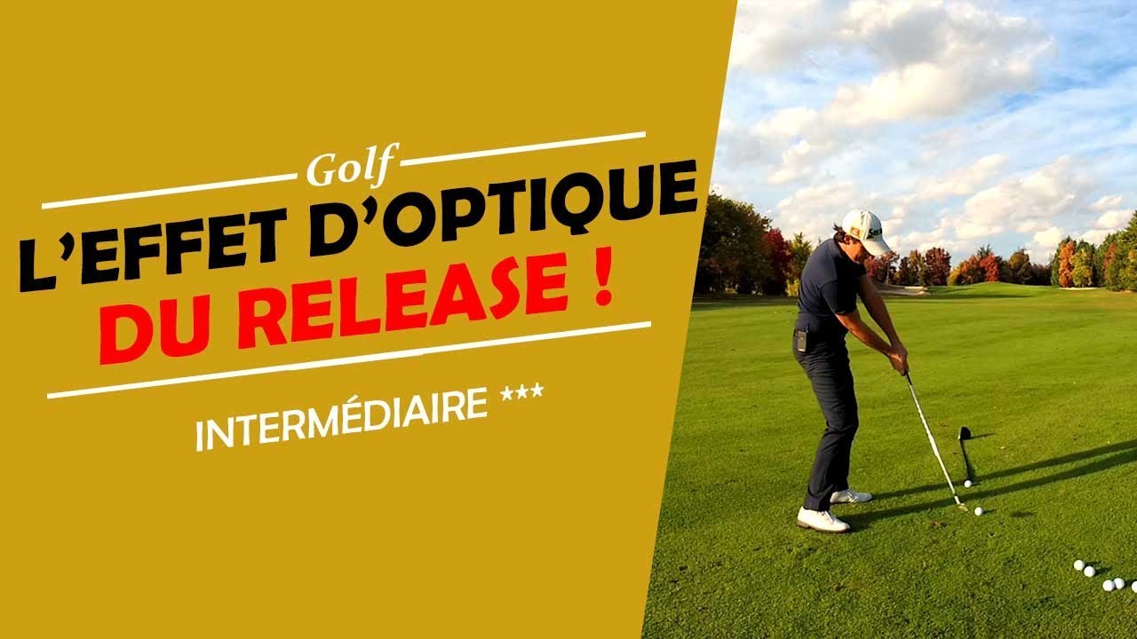L' EFFET D'OPTIQUE DU RELEASE ! - COURS DE GOLF