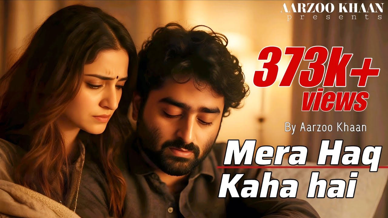 Mera Haq Kaha Hai | Emotional Hindi Sad Song | Aarzoo Khaan | New Song 2026 | Arijit Singh Vibe