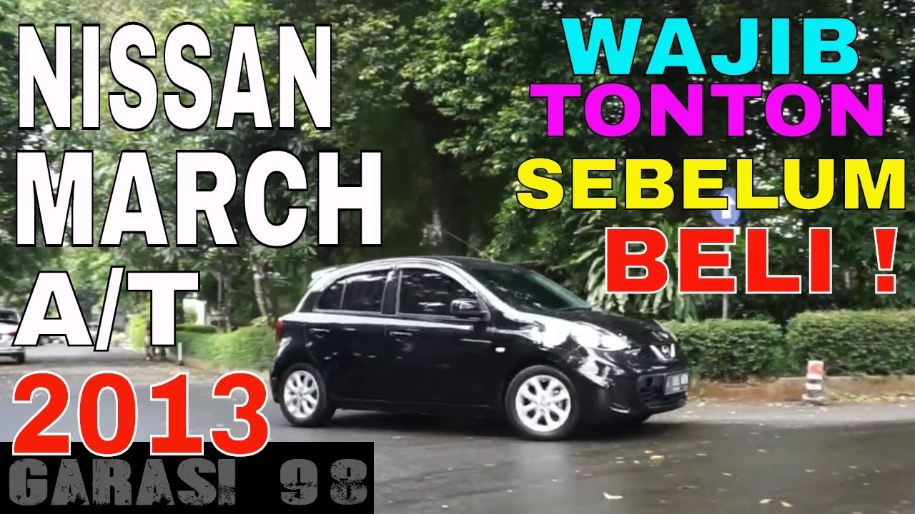 REVIEW SEBELUM BELI NISSAN MARCH 2013 A/T LIHAT VIDEO INI !! - BENERAN COMPACT, IRIT DAN GESIT??