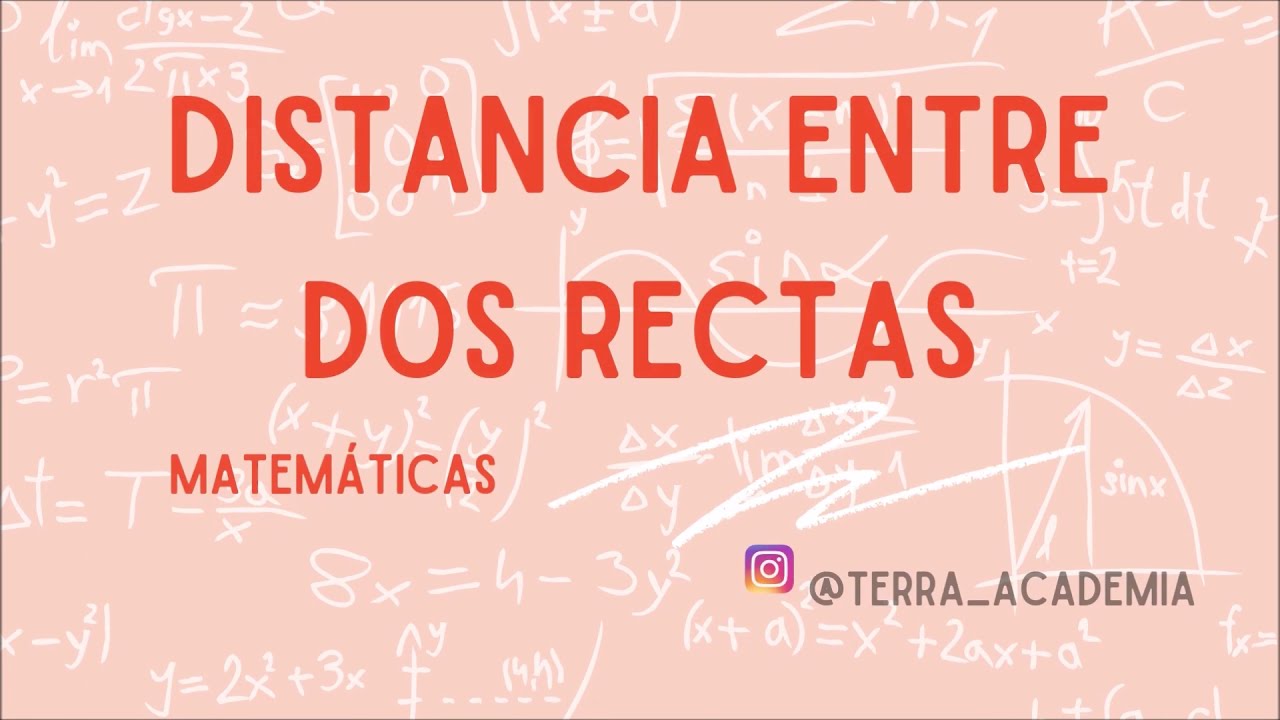 Distancia entre dos rectas - Geometría - EVAU/EBAU/SEGUNDO DE BACHILLERATO - Matemáticas