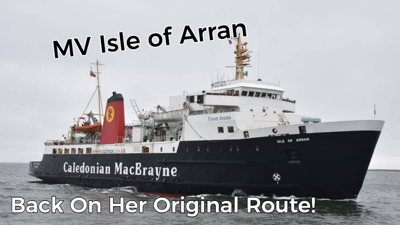 MV Isle of Arran Back On Her Original Route!