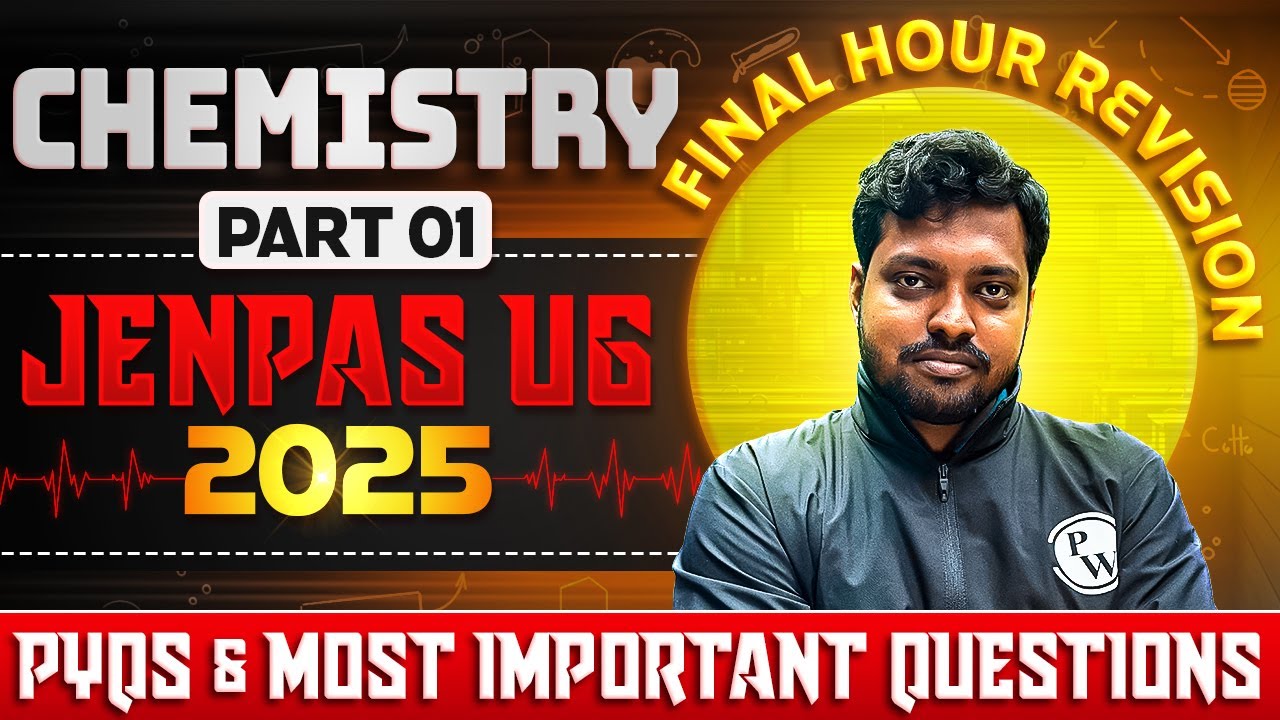 CHEMISTRY PART 1 | JENPAS UG 2025 Preparation 🎯| শেষ মুহূর্তের Smart Revision |  PYQs