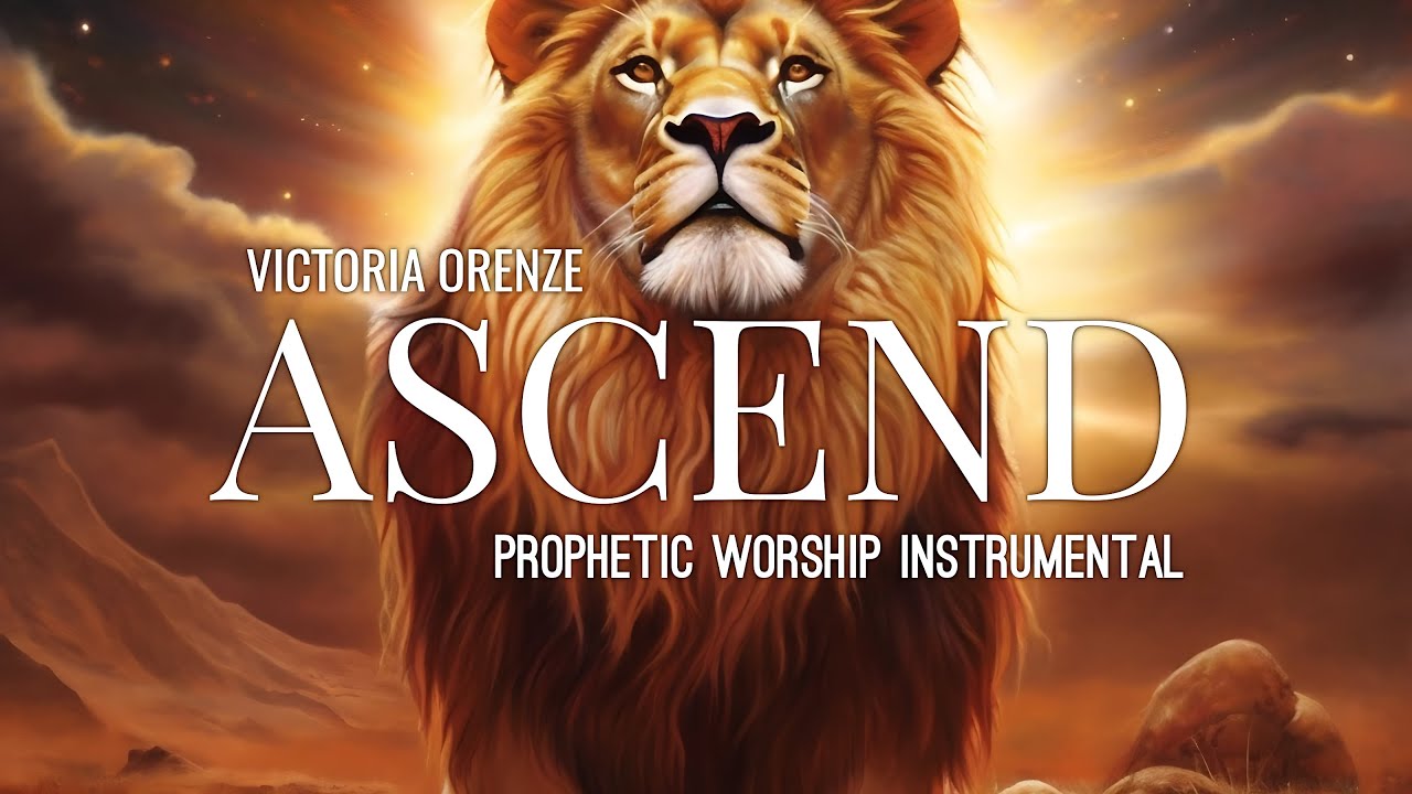 Prophetic Worship Music - Ascend Intercession Prayer Instrumental | Victoria Orenze