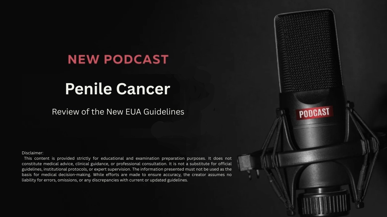 Penile Cancer | Latest EAU Guidelines Review for FRCS & Board Exams