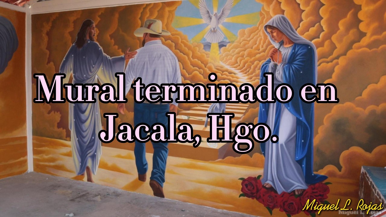 Mural terminado en Jacala, Hgo