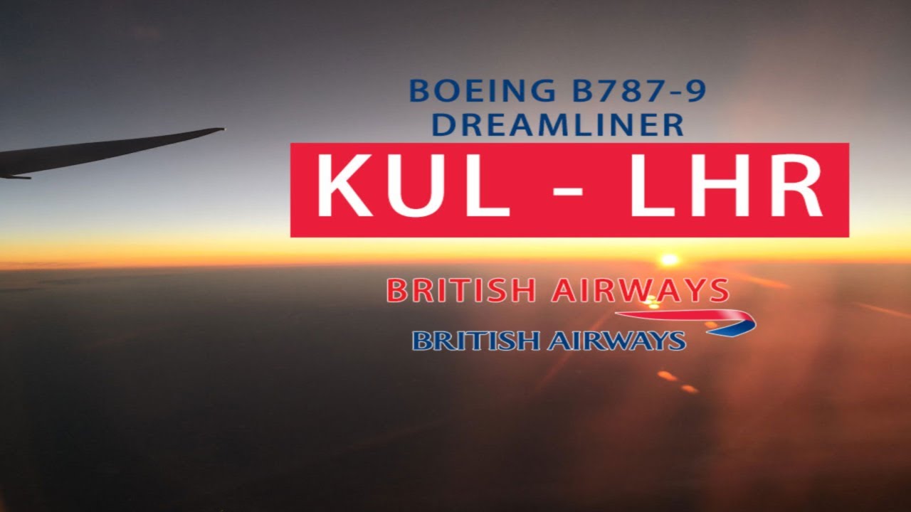 TRIP REPORT | British Airways BA34: KL Int'l KUL ✈ London Heathrow LHR