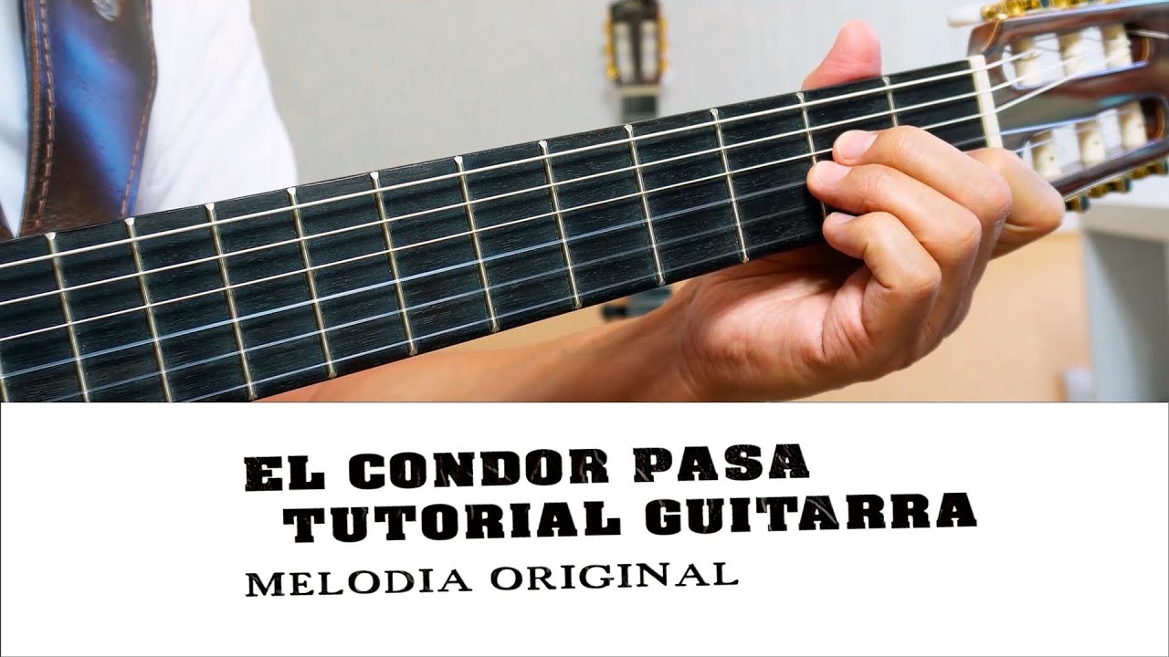 EL CONDOR PASA,  COMO TOCAR , FACIL TUTORIAL TABLATURA en guitarra APRENDE esta maravillosa melod&iacute;a.