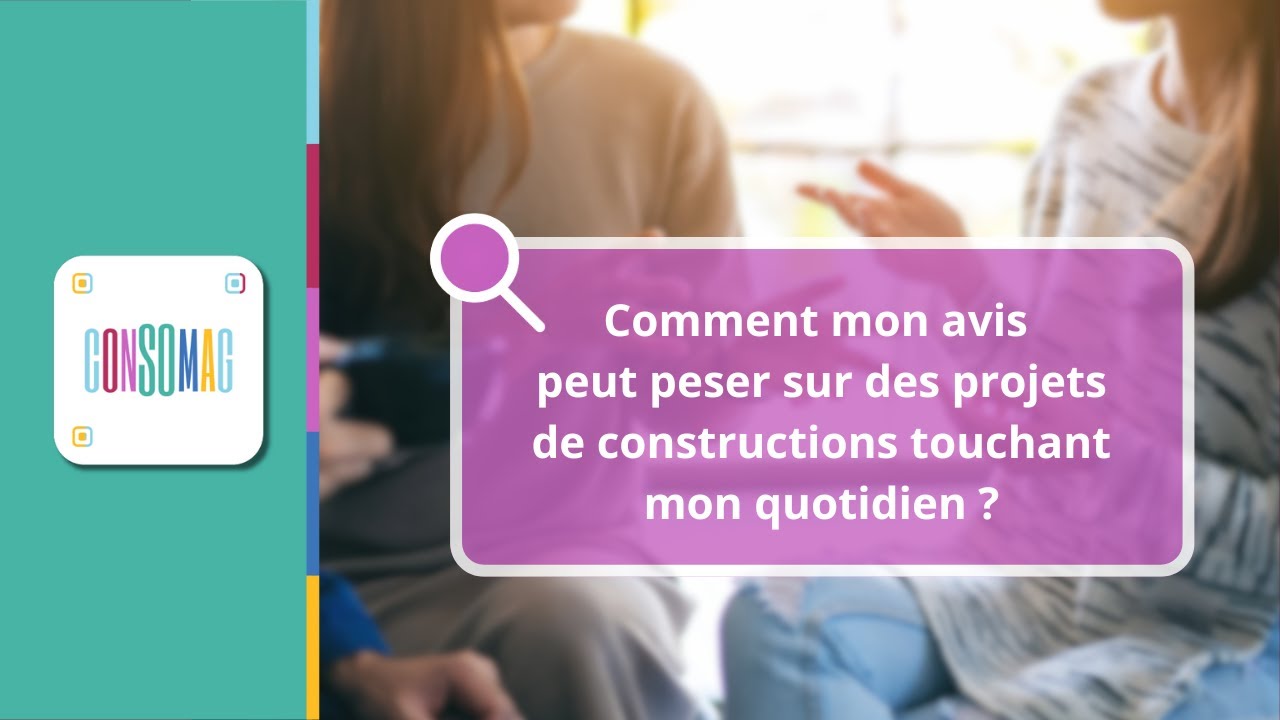 Comment mon avis peut peser sur des projets de constructions touchant mon quotidien ?
