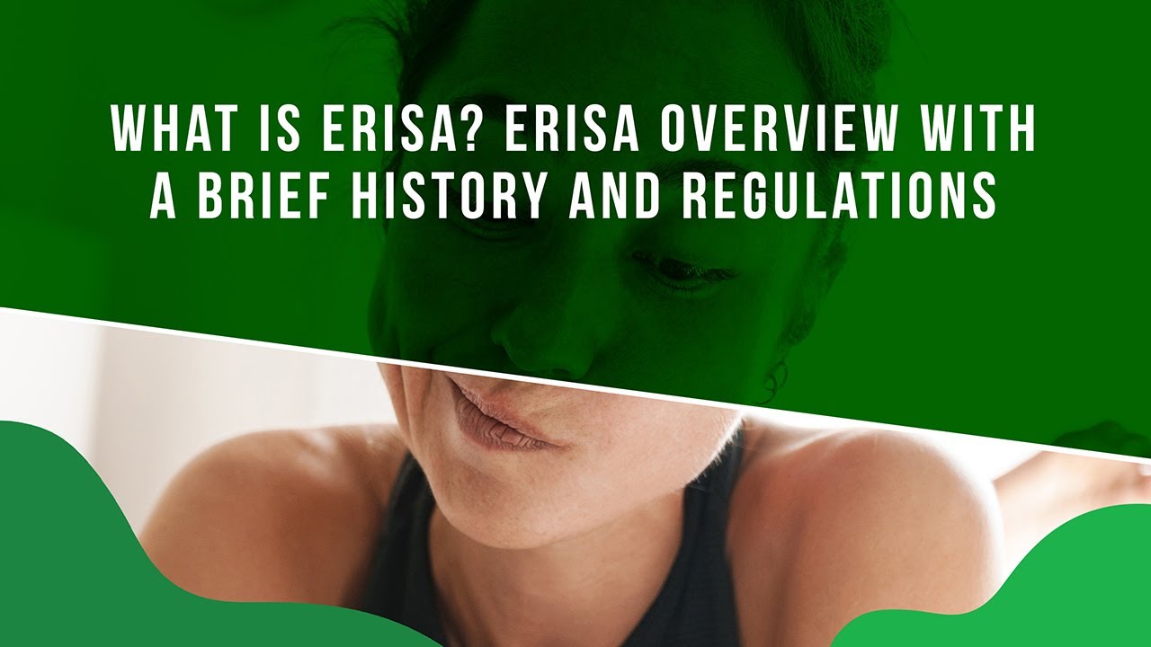 What Is ERISA? Erisa Overview With A Brief History And Regulations