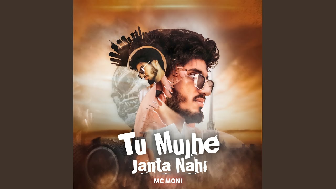 Tu Mujhe Janta Nahi
