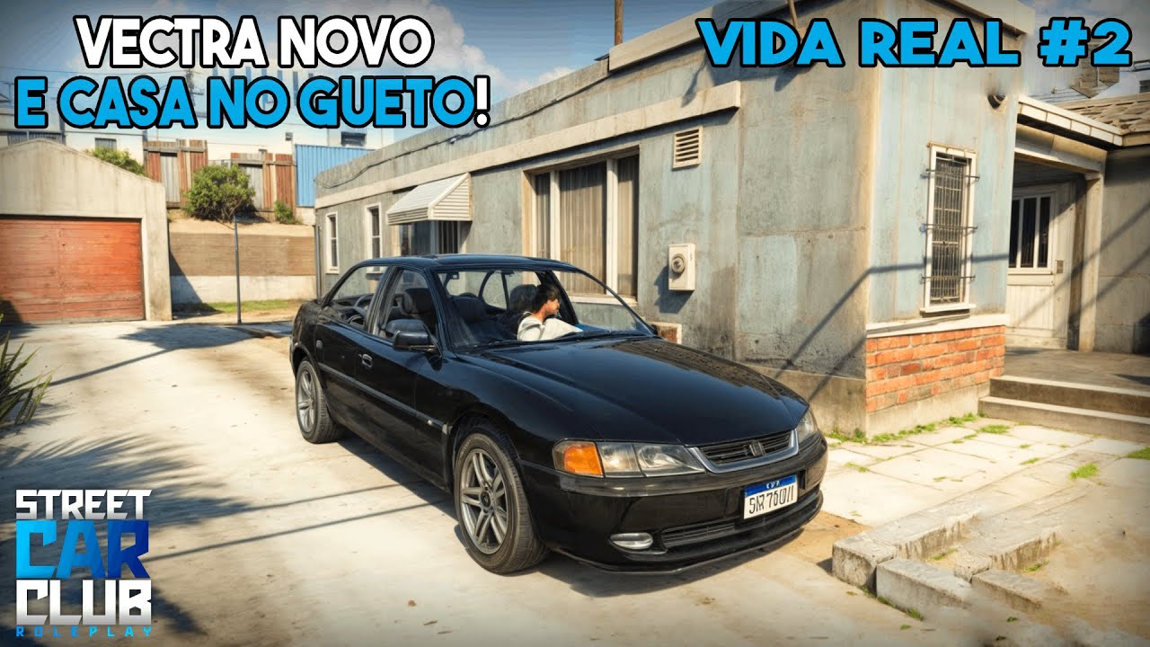 Conquistei meu VECTRA e minha PRIMEIRA CASA no GTA RP VIDA REAL! Street Car Club RP VIDA REAL #2