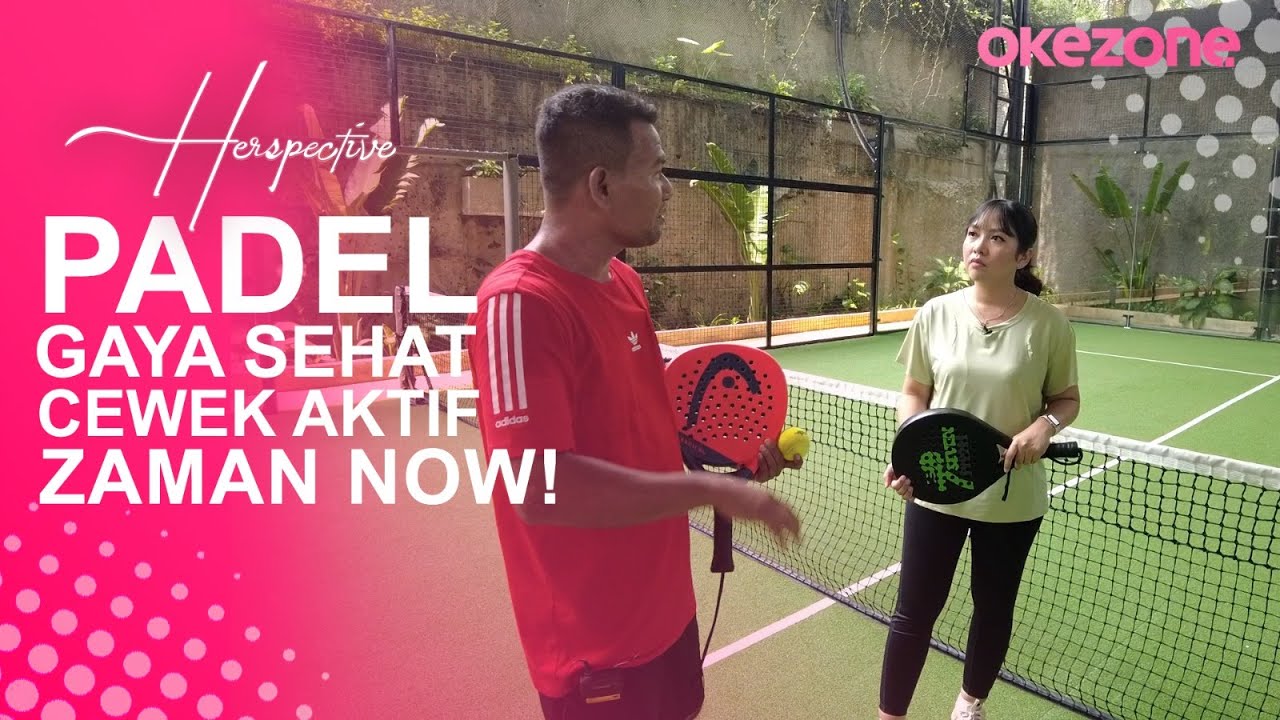 Herspective: Padel, Gaya Sehat Seru Buat Cewek Aktif Zaman Now!