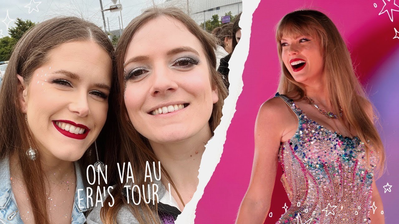 ON VA VOIR TAYLOR SWIFT À LA DERNIÈRE MINUTE - THE ERA'S TOUR