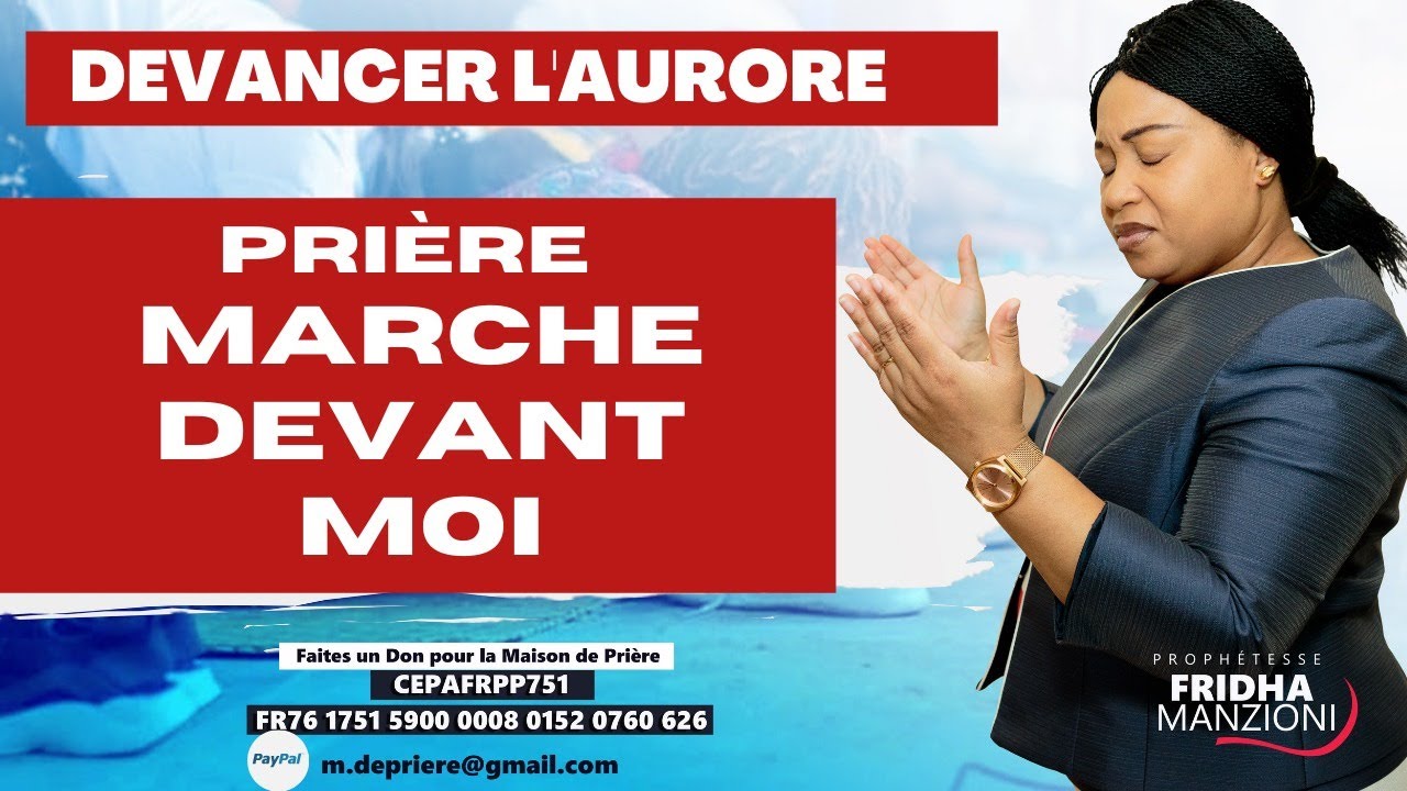 DEVANCER L'AURORE I  PRIÈRE MARCHE DEVANT MOI BY PROPHETESSE FRIDHA MANZIONI