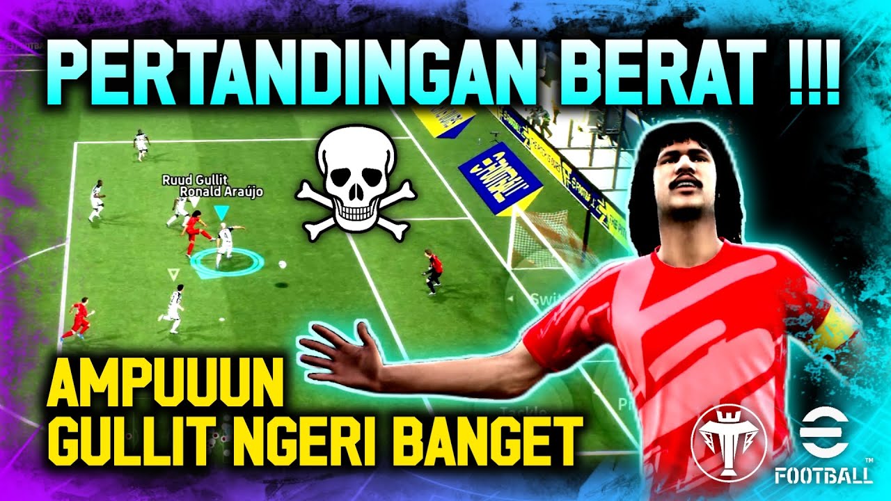 PERTANDINGAN BERAT 😫 AMPUUNNN GULLIT NGERI BANGET !!! GAMEPLAY LIGA DIVISI eFootball 2026 Mobile