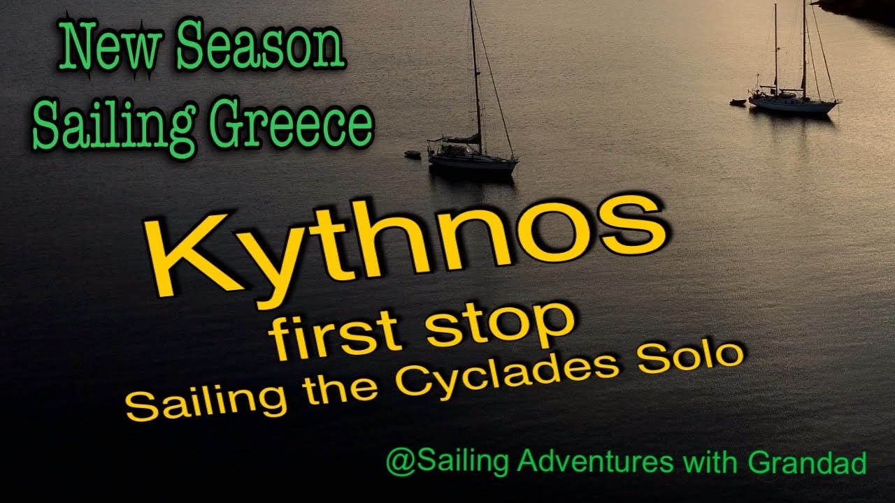 KYTHNOS our first stop , in this new Season sailing the Cyclades, Ep 15