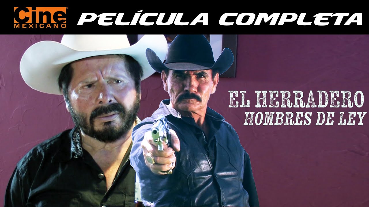 El Herradero, Hombres de Ley | Película Completa | Cine Mexicano | Chavita Almada