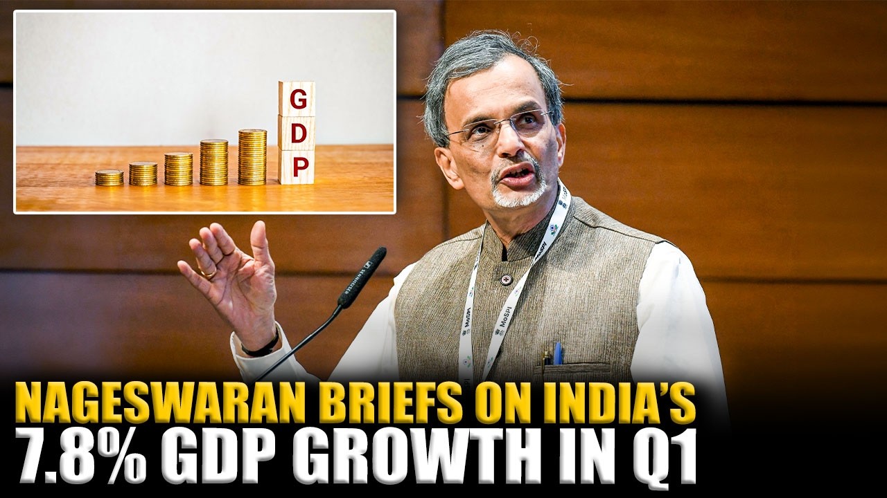 FULL ADDRESS: Cheif Economic Advisor Anantha Nageswaran on India&rsquo;s 7.8% GDP growth in Q1
