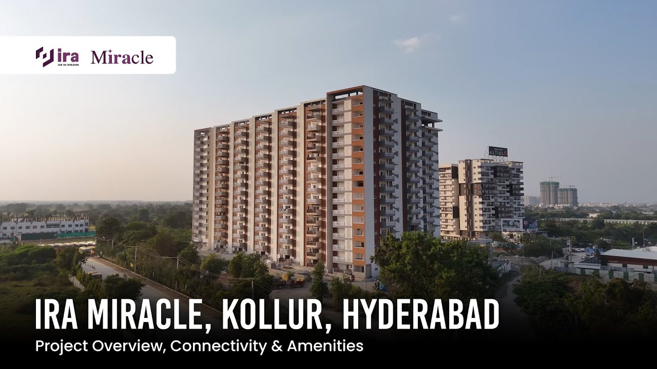IRA Miracle, Kollur, Hyderabad | Project Overview, Connectivity & Amenities