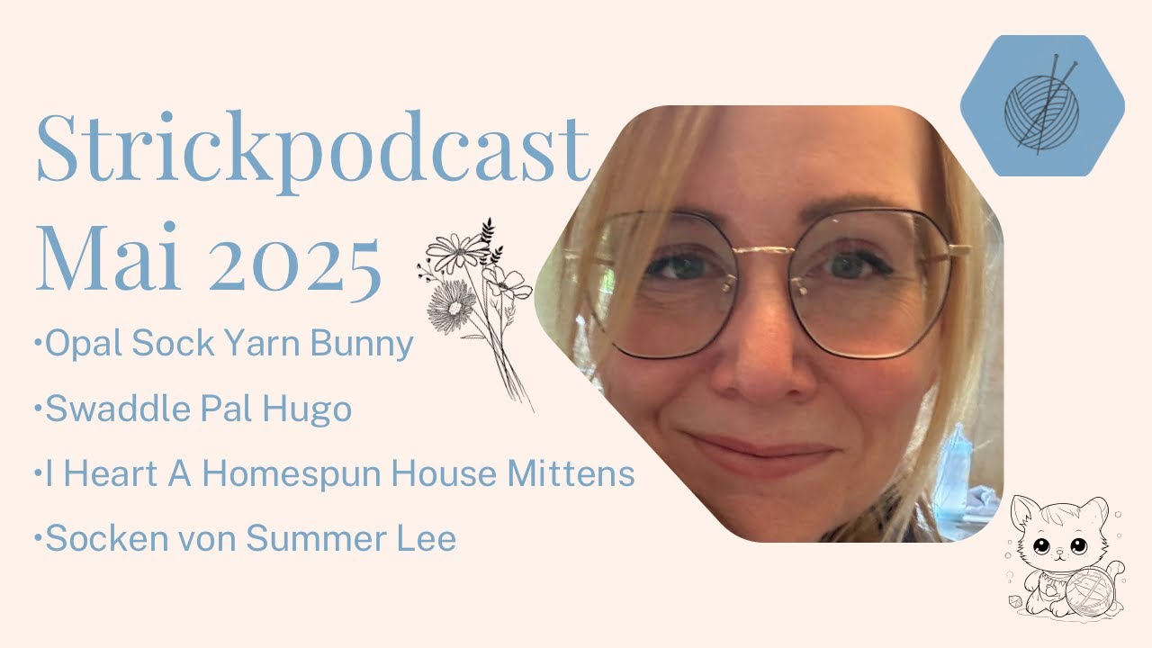 Strickpodcast Mai 2025 I Vergessene und endlich beendete Projekte