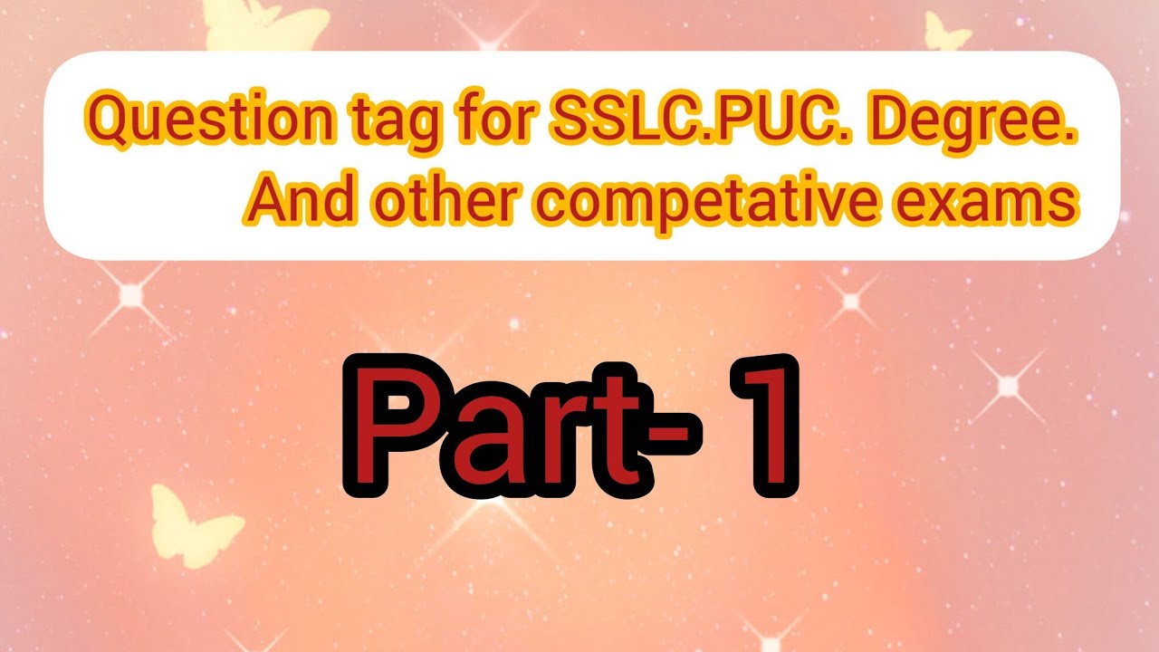 Question tag for SSLC,PUC,Degree and other competative exams 
