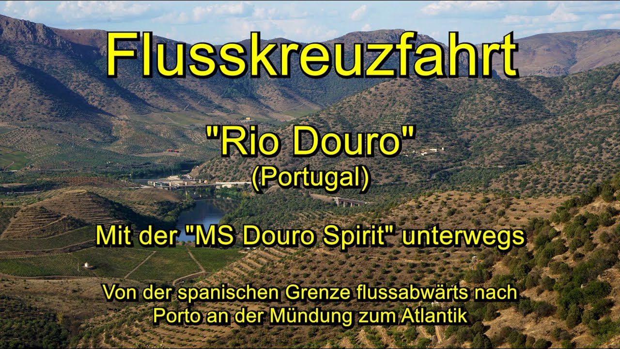 Rio Douro - Flusskreuzfahrt mit „MS Douro Spirit“ von der spanischen Grenze nach Porto (Portugal)