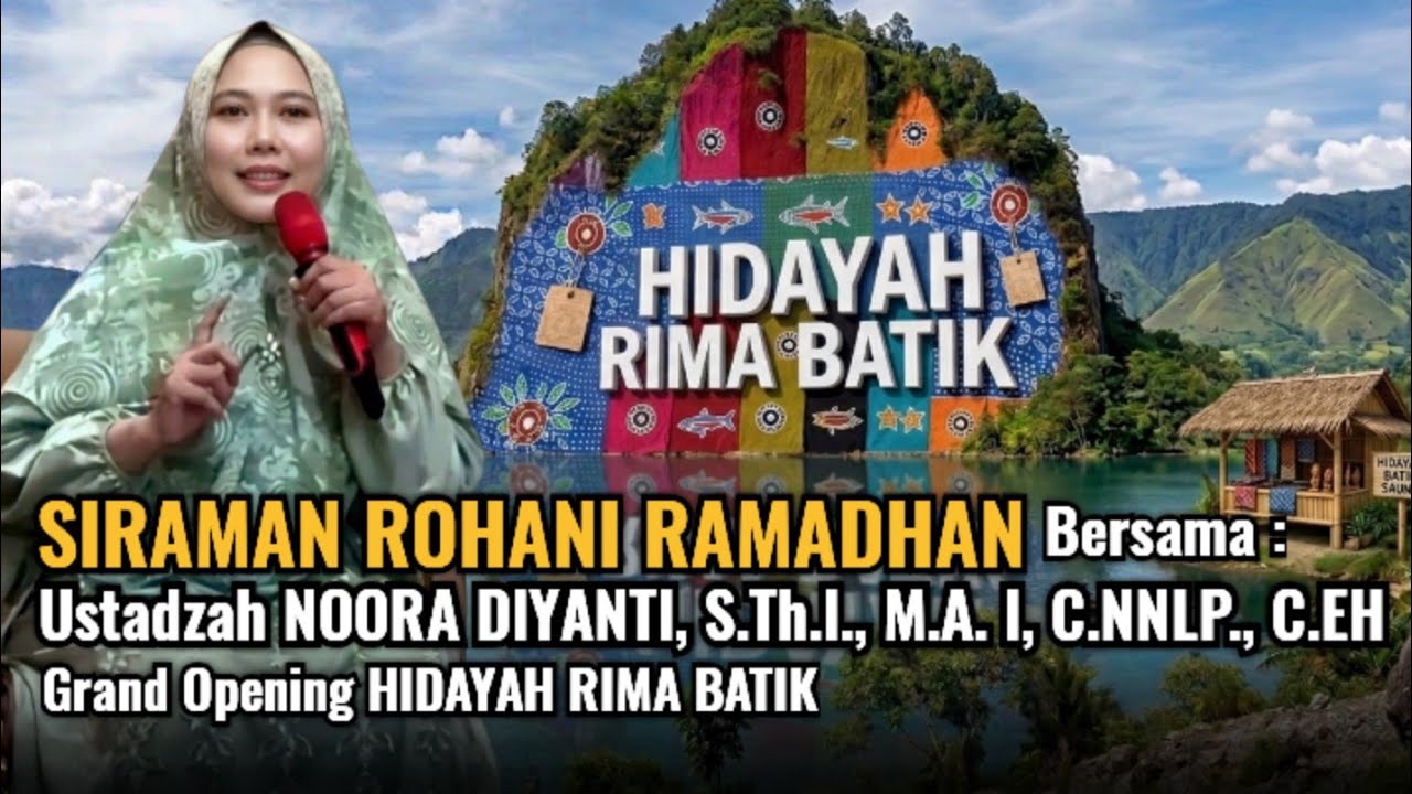 Siraman Rohani Ramadhan, Bersama Ustadzah NOORA DIYANTI,  S.Th.I., M.A. I C.NNLP, C.EH