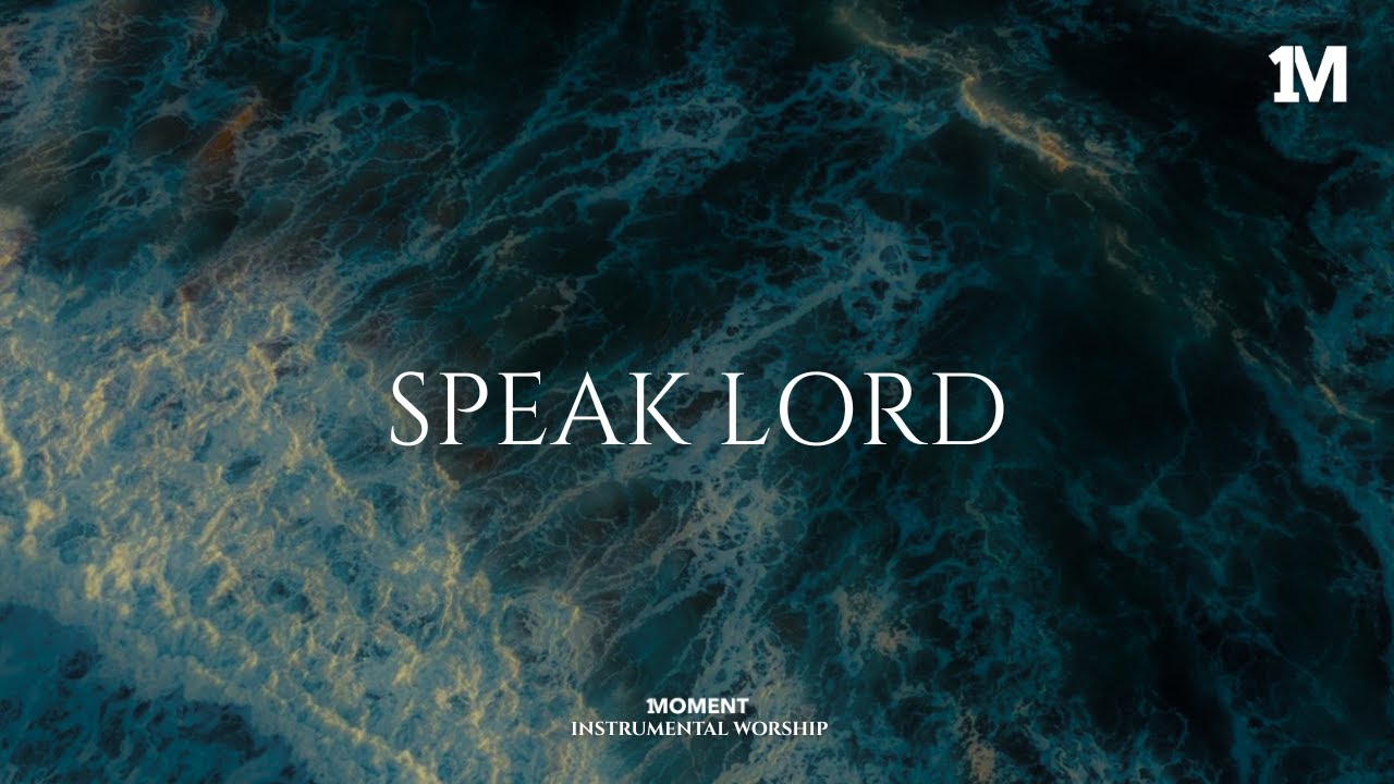 SPEAK LORD - Instrumental  Worship Music For Prayer