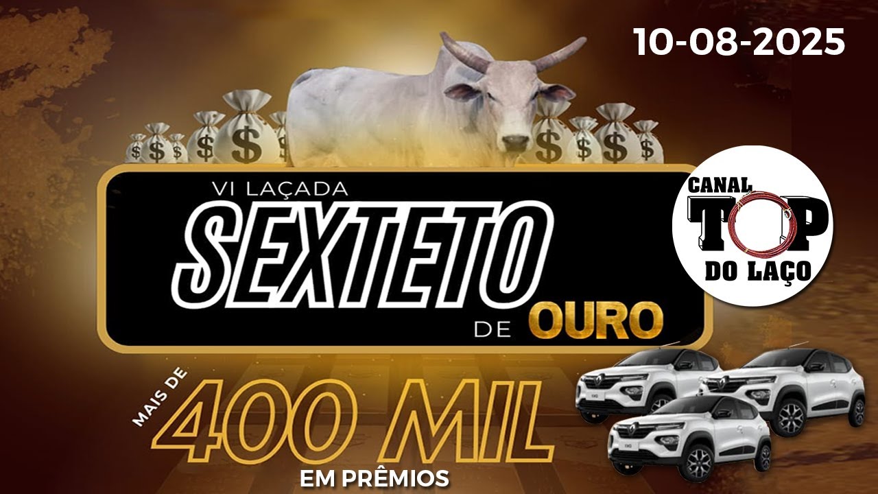6ª LAÇADA DE SEXTETO DE OURO - IPÊ - RS