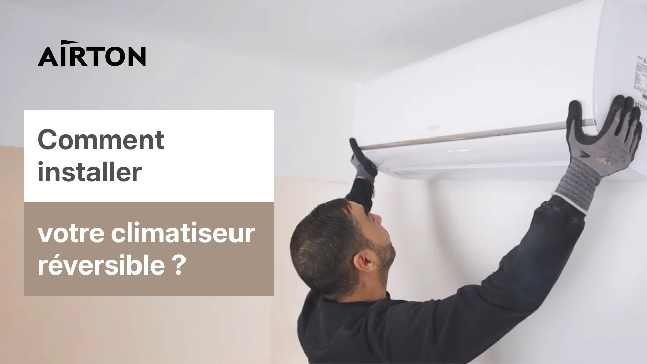 Comment installer un climatiseur Airton ?