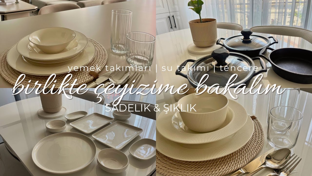 Sadelik ve Şıklık | Çeyizime birlikte bakalım | Çeyizimin En Şık Parçaları  🍽️✨