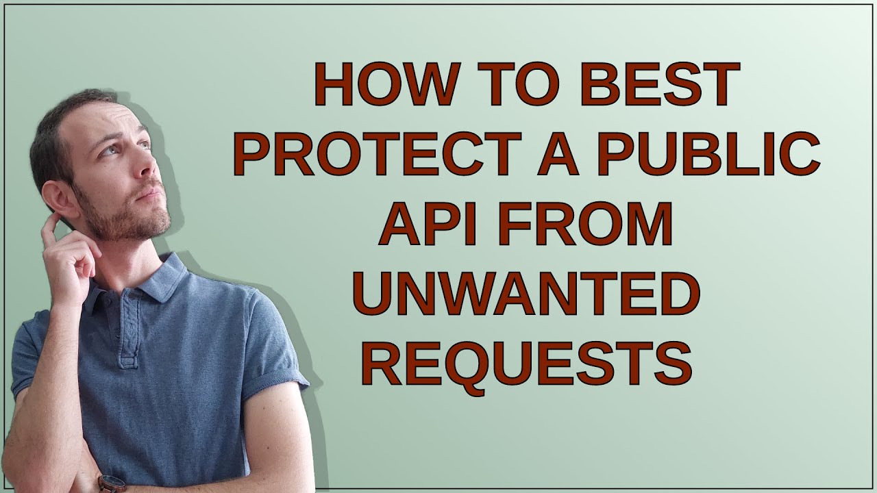 How to best protect a public API from unwanted requests