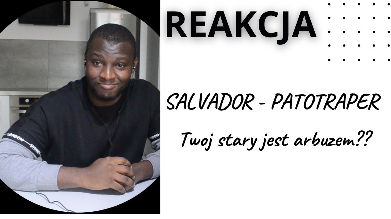 SALVADOR - PATOTRAPER (POLISH RAP REACTION)