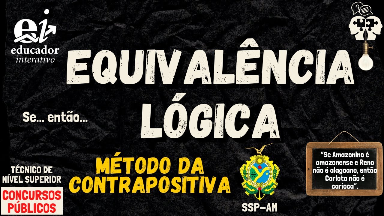 Método da Contrapositiva e Proposição Composta (Amazonino é Amazonense) (SSP AM) RLMCP23