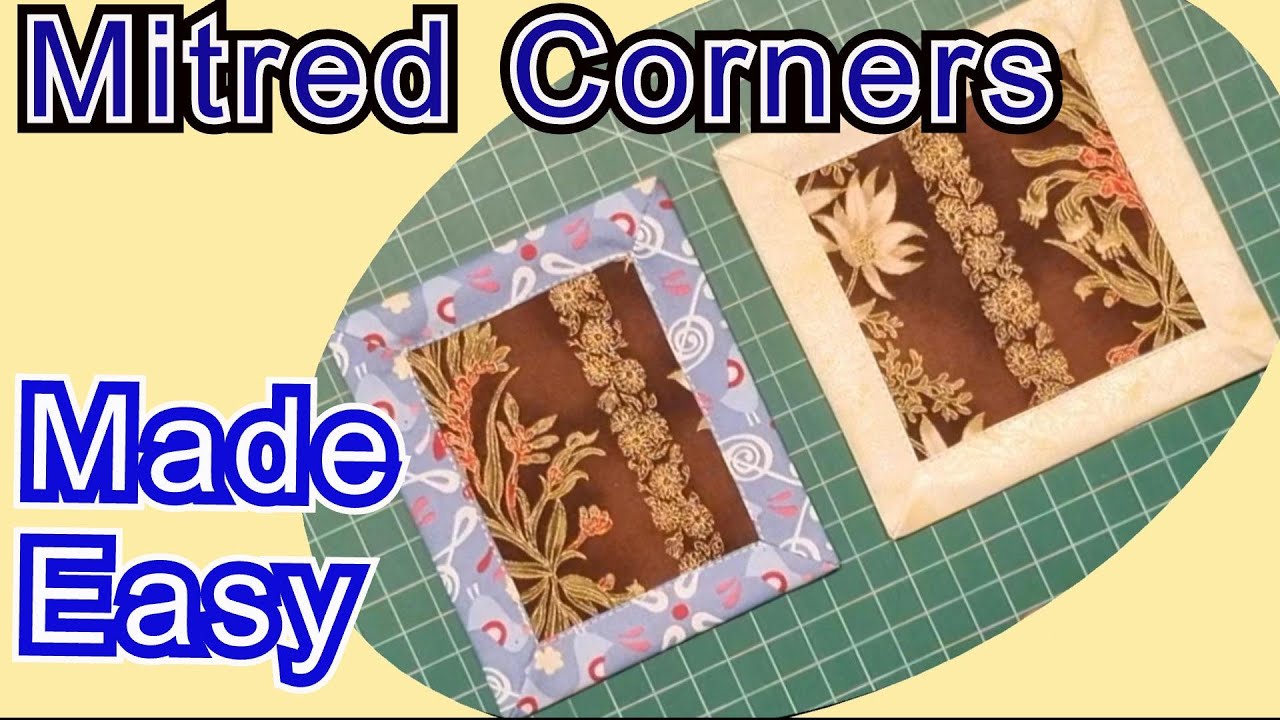 How to easily sew mitred corners perfectly for quilts mats mug rugs photo frames in any size