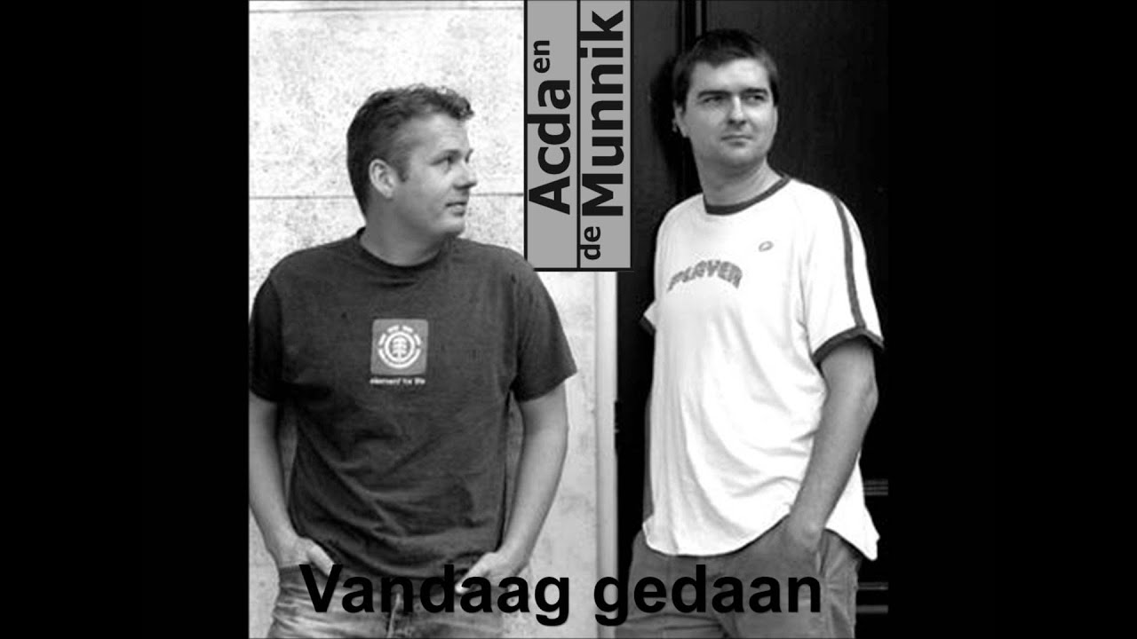 Acda en de Munnik - Vandaag gedaan
