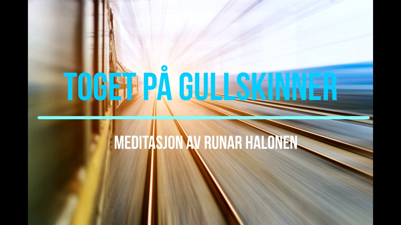 Toget på gullskinner #healing #meditasjon
