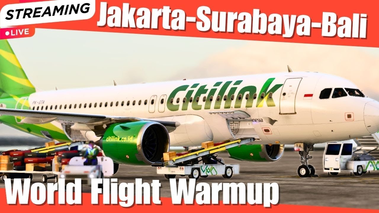 🔴 LIVE World Flight Warmup Jakarta- Surabaya- Bali