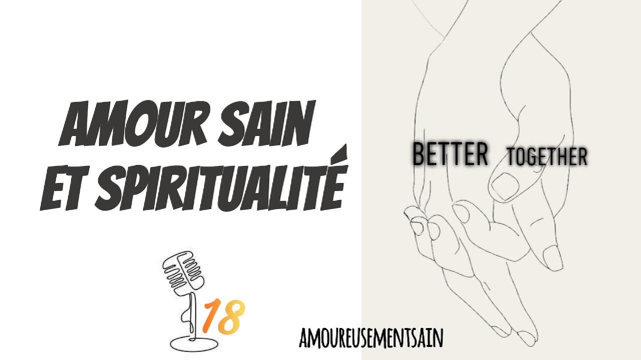 Amour sain et spiritualit&eacute; 🤍