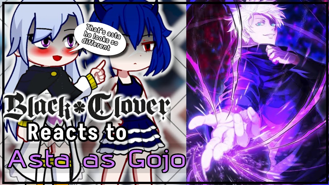 BlackClover Reacts to Asta as Gojo1/?(BlackClover),(Jujutsu kaisen)